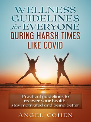cover image of Wellness Guidelines for Everyone during Harsh Times like Covid
